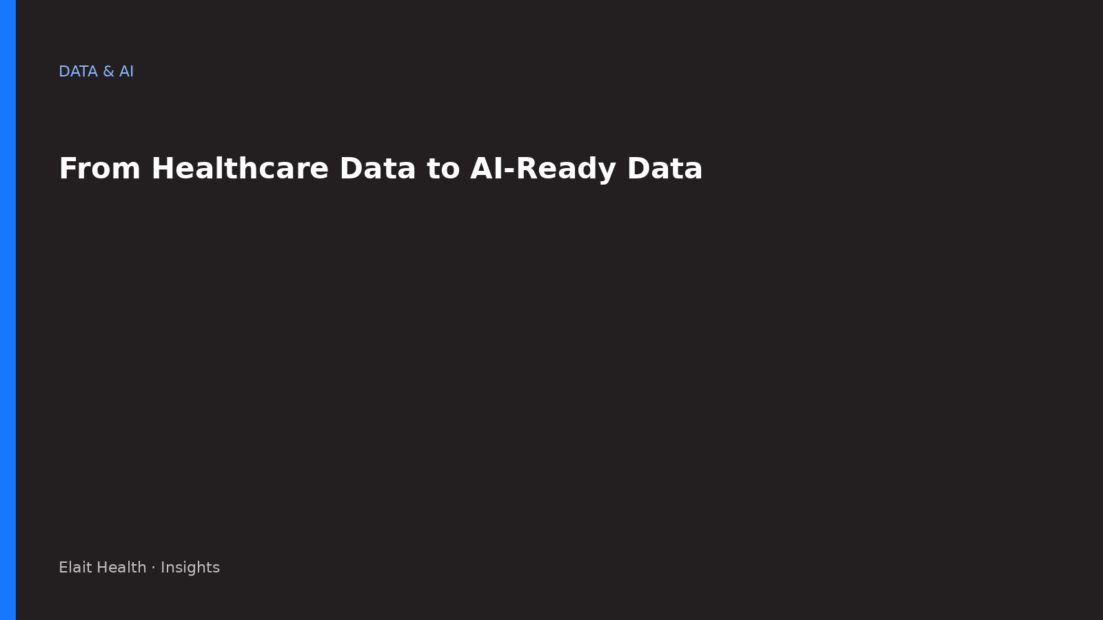 From Healthcare Data to AI-Ready Data